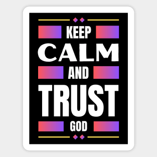 Keep Calm And Trust God | Christian Magnet
